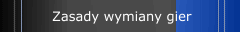 Zasady wymiany gier